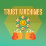 startup-trust-machines-raises-$150-million