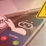 warning:-otp-bots-steal-cryptocurrency-through-auto-calls